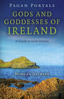 Pagan Portals - Gods and Goddesses of Ireland - A Guide to Irish Deities-9781782793151