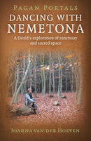 Pagan Portals – Dancing with Nemetona – A Druid`s exploration of sanctuary and sacred space