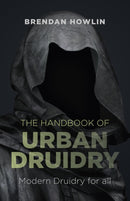 Handbook of Urban Druidry, The - Modern Druidry for all-9781782793762