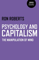Psychology and Capitalism - The Manipulation of Mind-9781782796541