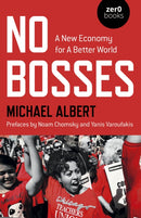 No Bosses : A New Economy for a Better World-9781782799467