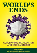 World's Ends : Coronavirus, Frankenstein and other Monsters-9781782813316