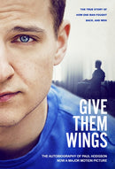 Give Them Wings : The Autobiography of Paul Hodgson-9781782816218