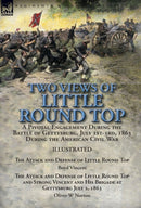 Two Views of Little Round Top : a Pivotal Engagement During the Battle of Gettysburg, July 1st-3rd, 1863 During the American Civil War-The Attack and Defense of Little Round Top by Boyd Vincent & The-9781782826286