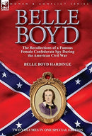 Belle Boyd : the Recollections of a Famous Female Confederate Spy During the American Civil War-9781782828662