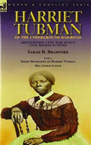 Harriet Tubman of the Underground Railroad-Abolitionist, Civil War Scout, Civil Rights Activist : With a Short Biography of Harriet Tubman by Mrs. George Schwab-9781782829263