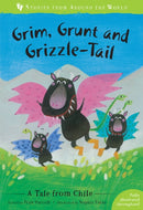 Grim, Grunt and Grizzle-Tail : A Tale from Chile-9781782858461