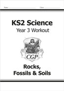 KS2 Science Year 3 Workout: Rocks, Fossils & Soils-9781782940814