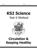 KS2 Science Year 6 Workout: Circulation & Keeping Healthy-9781782940920