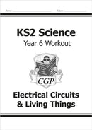 KS2 Science Year 6 Workout: Electrical Circuits & Living Things-9781782940951