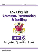 KS2 English Year 6 Grammar, Punctuation & Spelling Targeted Question Book (with Answers)-9781782941347