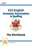 KS2 English: Grammar, Punctuation and Spelling Workbook - Ages 7-11-9781782944737