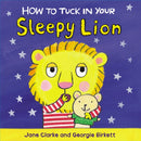 How to Tuck In Your Sleepy Lion-9781782953968