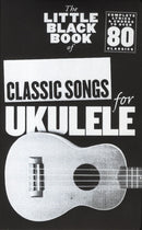 The Little Black Book of Classic Songs for Ukulele-9781783050925