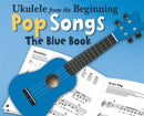 Ukulele from the Beginning Pop Songs (Blue Book)-9781783051205