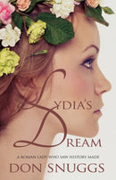 Lydia's Dream : A Roman lady who saw history made-9781783062881