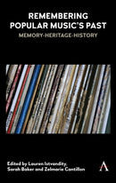 Remembering Popular Music's Past : Memory-Heritage-History-9781783089697