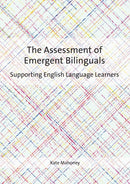The Assessment of Emergent Bilinguals : Supporting English Language Learners-9781783097258