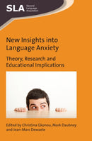 New Insights into Language Anxiety : Theory, Research and Educational Implications-9781783097708