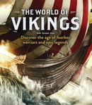 The World of Vikings : Discover the age of fearless warriors and epic legends-9781783123964