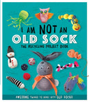 I Am Not An Old Sock - The Recycling Project Book : 10 Awesome Things to Make with Old Socks-9781783124206