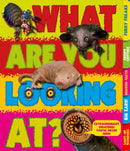 What Are You Looking At? : Extraordinary creatures you've never seen!-9781783124596