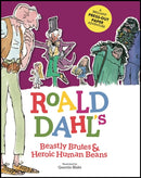 Roald Dahl''s Beastly Brutes & Heroic Human Beans