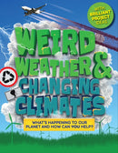 Weird Weather and Changing Climates : What's happening to our planet and how can you help?-9781783125050