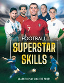 Football Superstar Skills : Learn to Play Like the Pros!-9781783125173