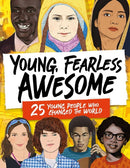 Young, Fearless, Awesome : 25 Young People who Changed the World-9781783125258