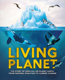 Living Planet : The Story of Survival on Planet Earth from Natural Disasters to Climate Change-9781783125296