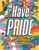 Have Pride : An inspirational history of the LGBTQ+ movement-9781783125500