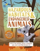 Hazardous Habitats and Endangered Animals : How is the natural world changing, and how can you protect it?-9781783125555