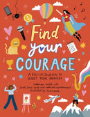 Find Your Courage : A fill-in journal to boost your bravery-9781783127047