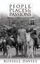 People, Places and Passions : A Social History of Wales and the Welsh 1870-1948 Volume 1-9781783162376