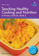Teaching Healthy Cooking and Nutrition in Primary Schools, Book 5 2nd edition