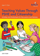 Teaching Values through PSHE and Citizenship : Activities and Worksheets for Discussions and Debates-9781783172030