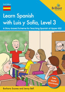 Learn Spanish with Luis y Sofia, Level 3 : A Story-based Scheme for Teaching Spanish at Upper KS2-9781783174249