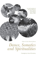 Dance, Somatics and Spiritualities : Contemporary Sacred Narratives-9781783201785