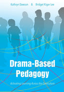 Drama-based Pedagogy : Activating Learning Across the Curriculum-9781783207398