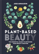 Plant-Based Beauty : The Essential Guide to Detoxing Your Beauty Routine-9781783253234