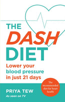The DASH Diet : Lower your blood pressure in just 21 days-9781783254064