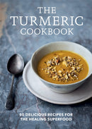 The Turmeric Cookbook : 50 delicious recipes for the healing superfood-9781783254712