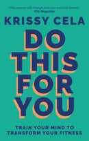 Do This for You : Train Your Mind To Transform Your Fitness-9781783255047