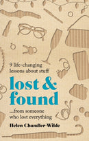 Lost & Found : 9 life-changing lessons about stuff from someone who lost everything-9781783255597