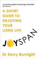 Joyspan : A Short Guide to Enjoying your Long Life-9781783256310