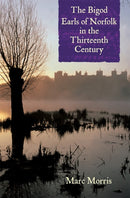 The Bigod Earls of Norfolk in the Thirteenth Century-9781783270095
