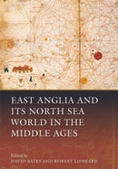 East Anglia and its North Sea World in the Middle Ages-9781783270361
