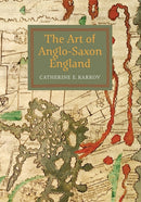 The Art of Anglo-Saxon England-9781783270958
