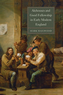 Alehouses and Good Fellowship in Early Modern England-9781783271542